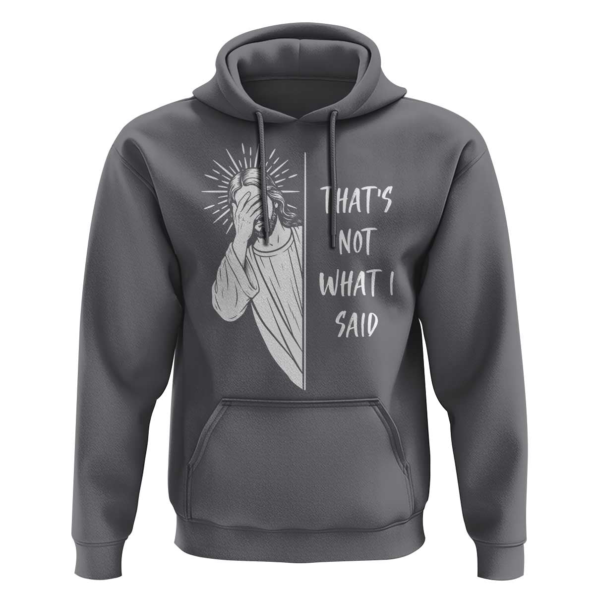 That's Not What I Said Hoodie Funny Christian Jesus Sarcastic Quote