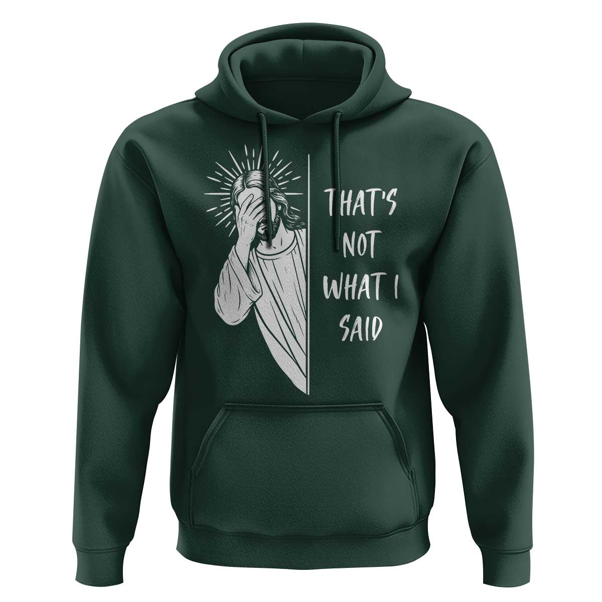 That's Not What I Said Hoodie Funny Christian Jesus Sarcastic Quote