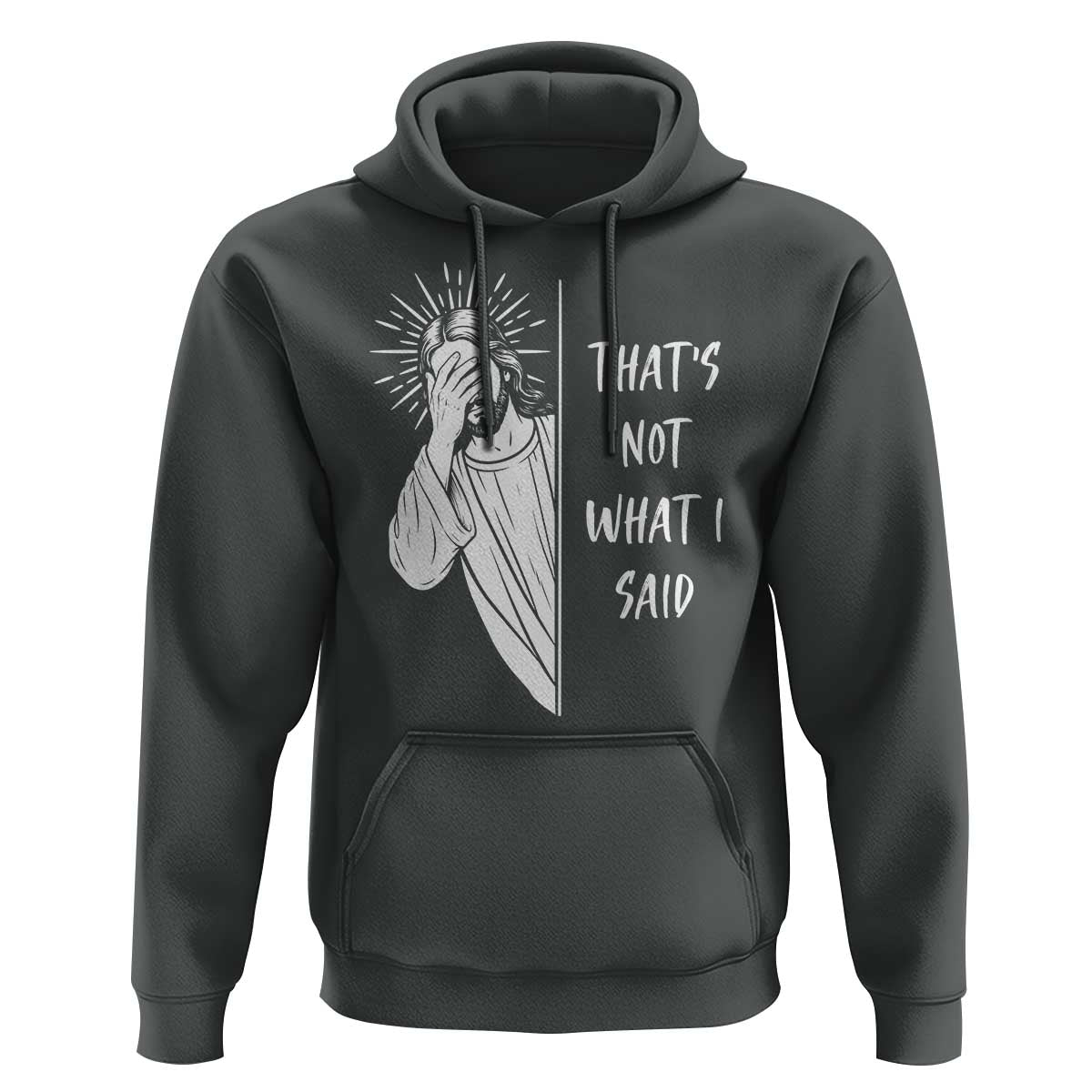 That's Not What I Said Hoodie Funny Christian Jesus Sarcastic Quote