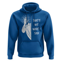 That's Not What I Said Hoodie Funny Christian Jesus Sarcastic Quote