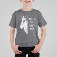 That's Not What I Said T Shirt For Kid Funny Christian Jesus Sarcastic Quote