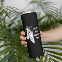That's Not What I Said Skinny Tumbler Funny Christian Jesus Sarcastic Quote