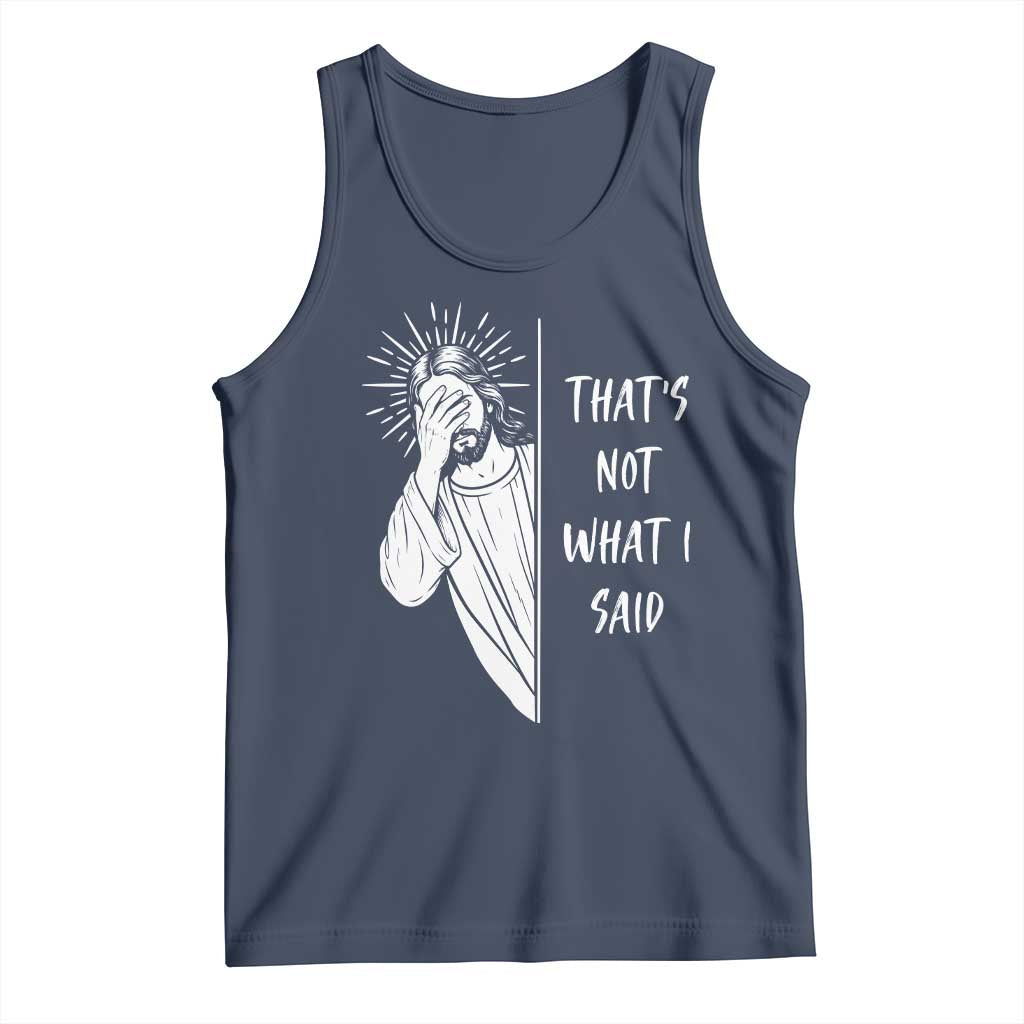 That's Not What I Said Tank Top Funny Christian Jesus Sarcastic Quote