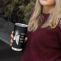 That's Not What I Said Tumbler Cup Funny Christian Jesus Sarcastic Quote