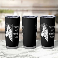 That's Not What I Said Tumbler Cup Funny Christian Jesus Sarcastic Quote
