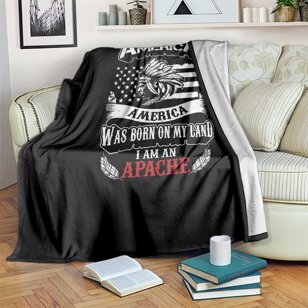 Apache Tribe Native American Indian Pride Throw Blanket I Was Not Born In America