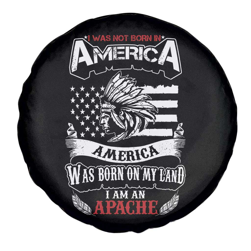 Apache Tribe Native American Indian Pride Spare Tire Cover I Was Not Born In America