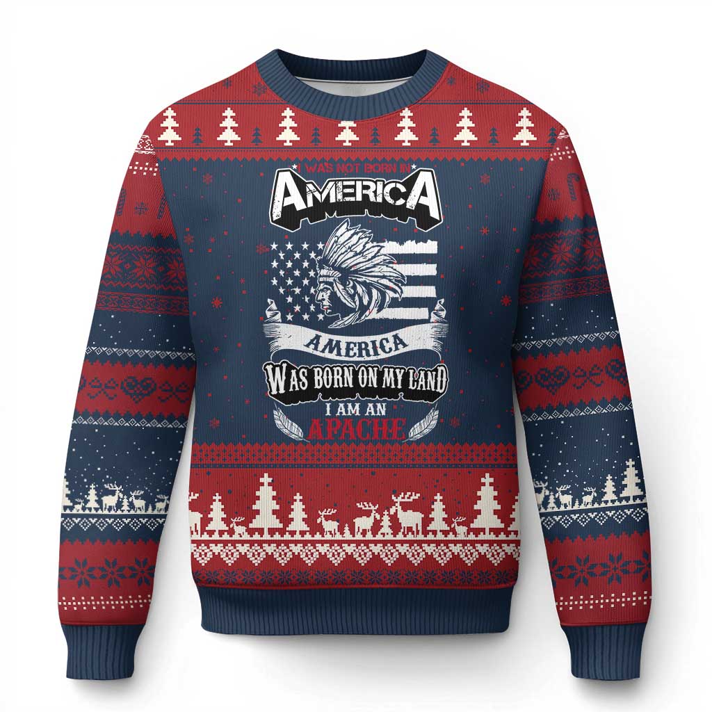 Apache Tribe Native American Indian Pride Ugly Christmas Sweater I Was Not Born In America
