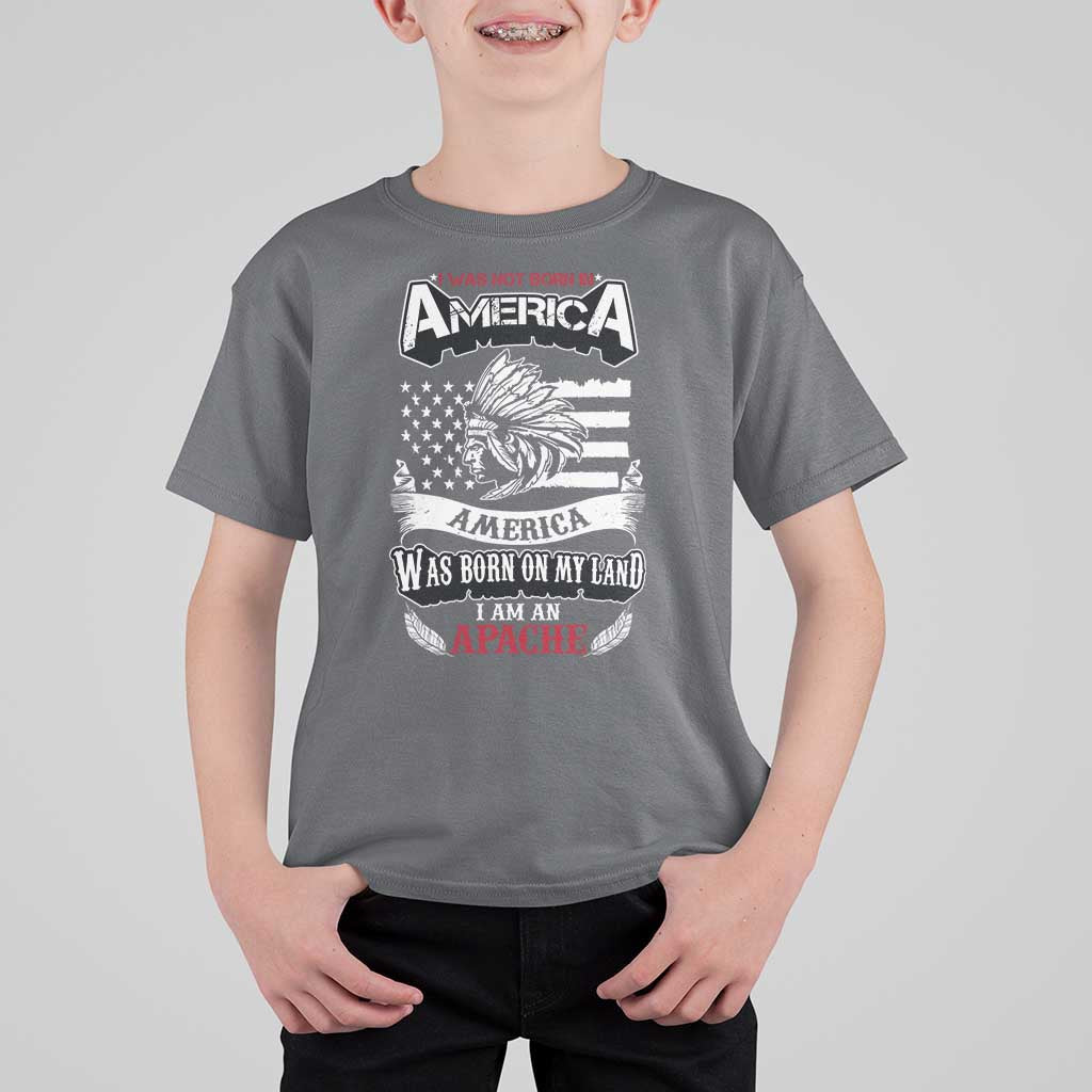 Apache Tribe Native American Indian Pride T Shirt For Kid I Was Not Born In America