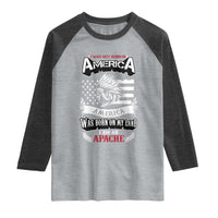 Apache Tribe Native American Indian Pride Raglan Shirt I Was Not Born In America