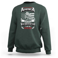 Apache Tribe Native American Indian Pride Sweatshirt I Was Not Born In America