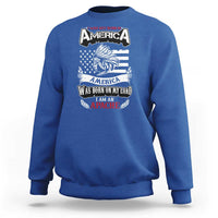 Apache Tribe Native American Indian Pride Sweatshirt I Was Not Born In America