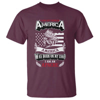 Apache Tribe Native American Indian Pride T Shirt I Was Not Born In America