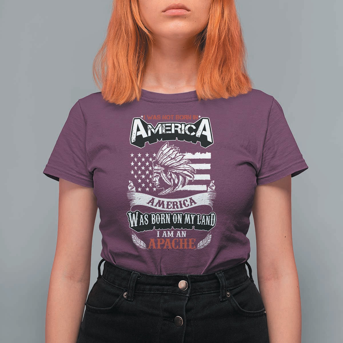 Apache Tribe Native American Indian Pride T Shirt For Women I Was Not Born In America