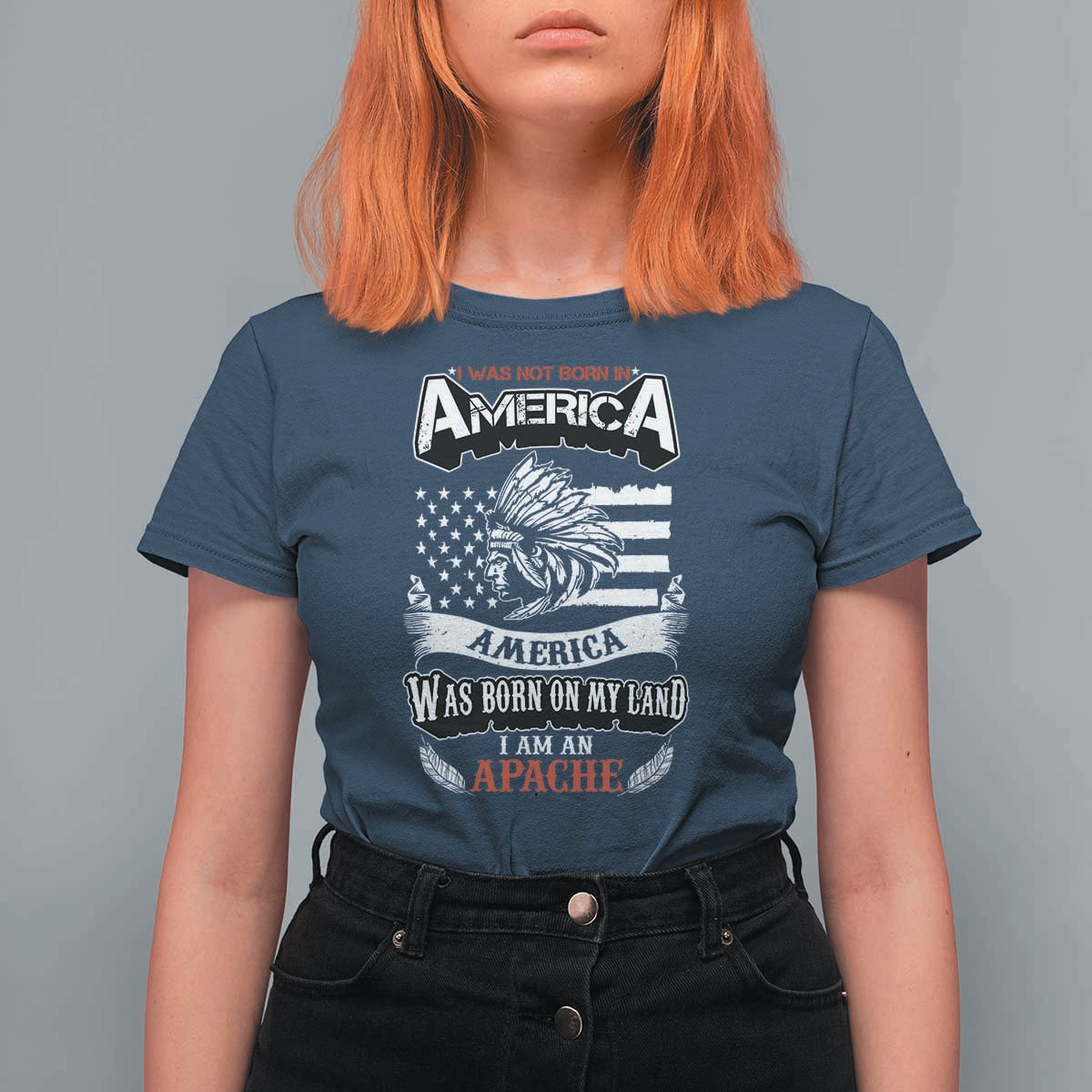 Apache Tribe Native American Indian Pride T Shirt For Women I Was Not Born In America