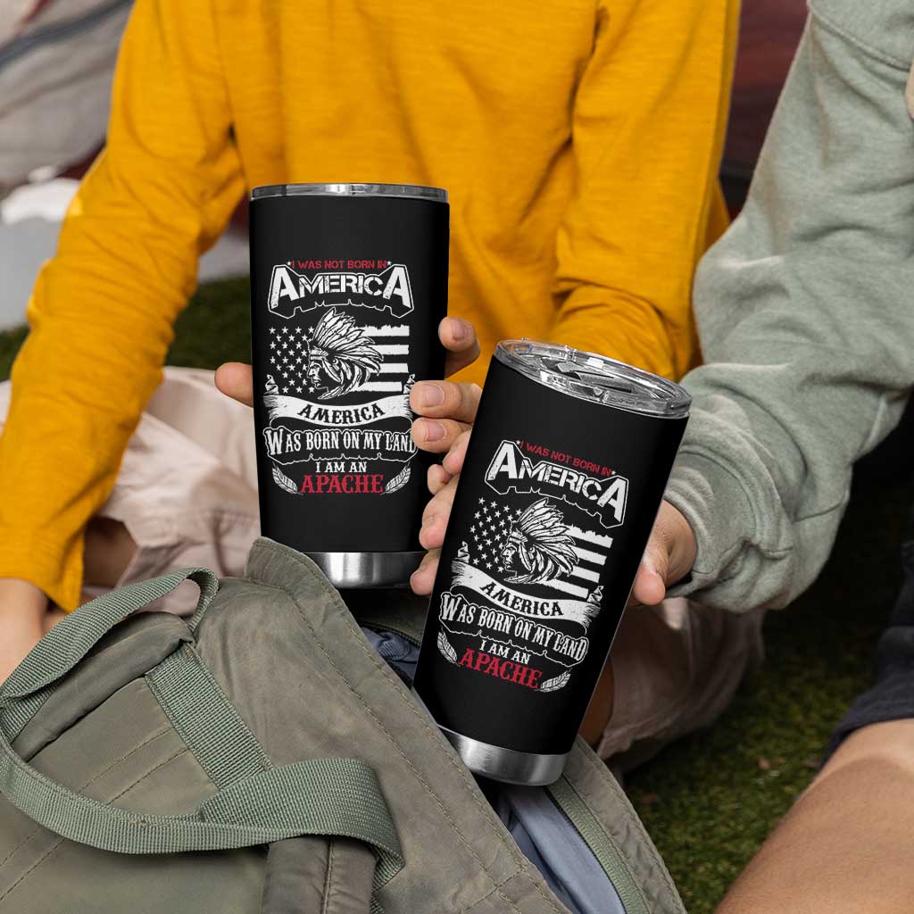 Apache Tribe Native American Indian Pride Tumbler Cup I Was Not Born In America
