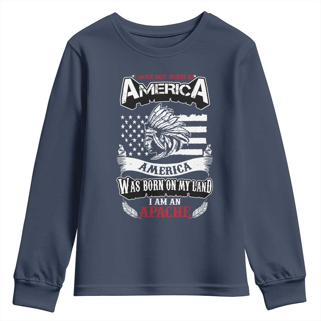 Apache Tribe Native American Indian Pride Youth Sweatshirt I Was Not Born In America