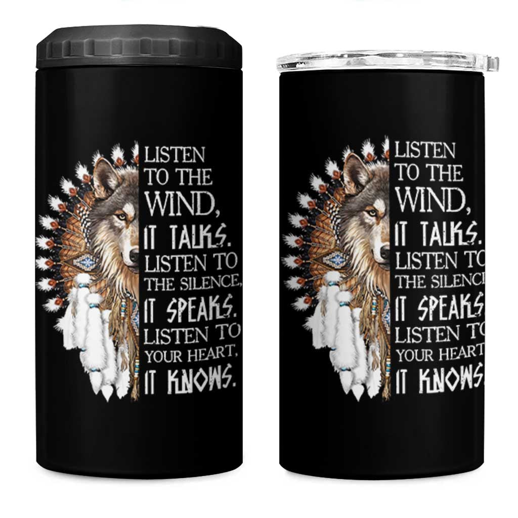 Native American Indian Wolf Saying Listen to The Wind 4 in 1 Can Cooler Tumbler