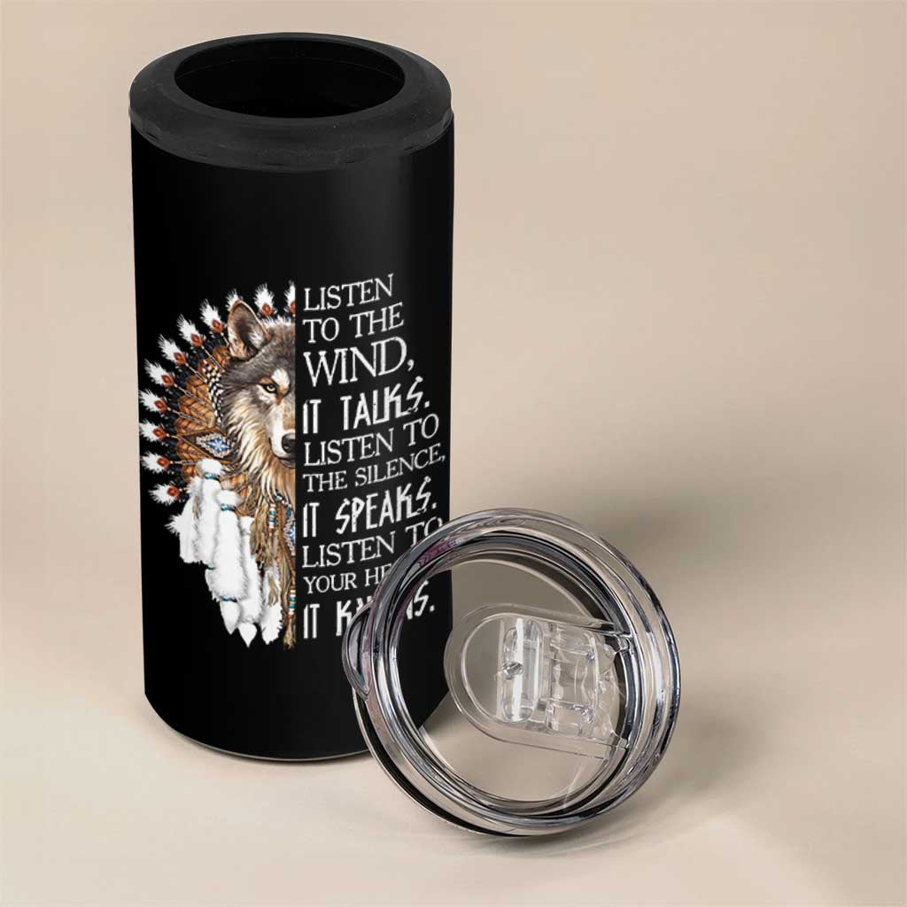 Native American Indian Wolf Saying Listen to The Wind 4 in 1 Can Cooler Tumbler