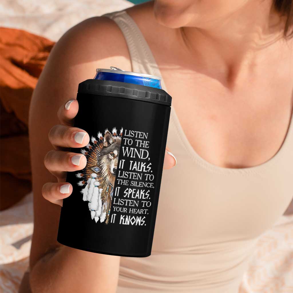 Native American Indian Wolf Saying Listen to The Wind 4 in 1 Can Cooler Tumbler