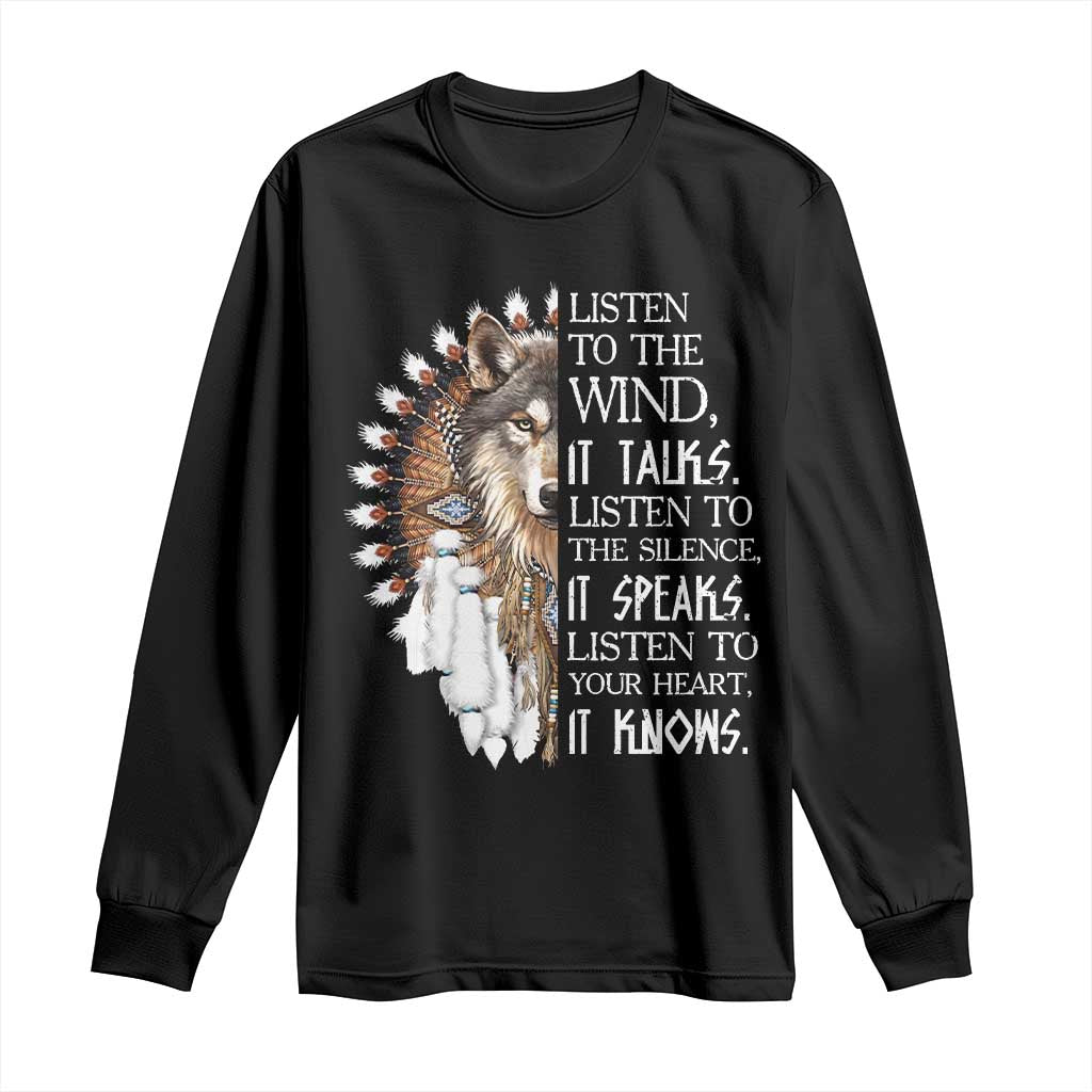 Native American Indian Wolf Saying Listen to The Wind Long Sleeve Shirt