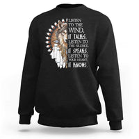 Native American Indian Wolf Saying Listen to The Wind Sweatshirt