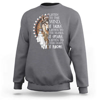 Native American Indian Wolf Saying Listen to The Wind Sweatshirt