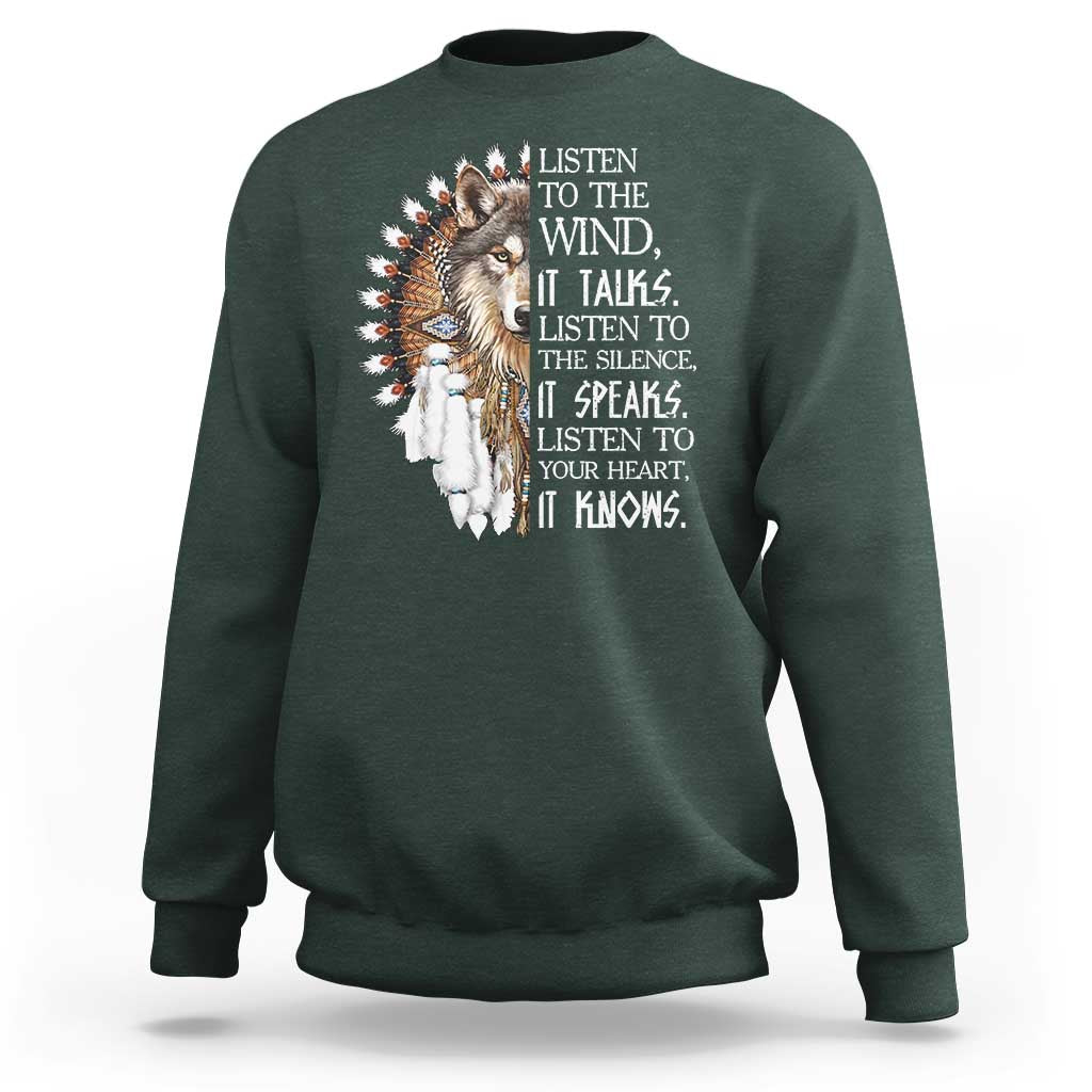 Native American Indian Wolf Saying Listen to The Wind Sweatshirt