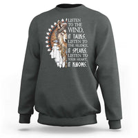 Native American Indian Wolf Saying Listen to The Wind Sweatshirt