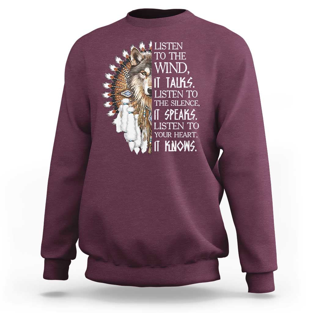 Native American Indian Wolf Saying Listen to The Wind Sweatshirt
