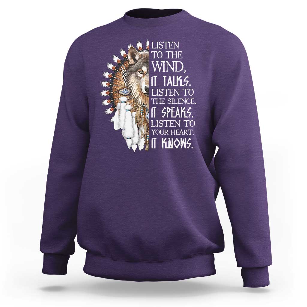 Native American Indian Wolf Saying Listen to The Wind Sweatshirt