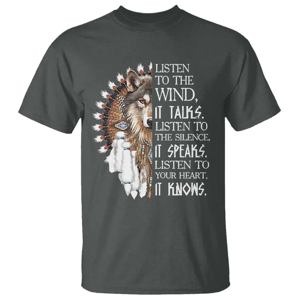 Native American Indian Wolf Saying Listen to The Wind T Shirt