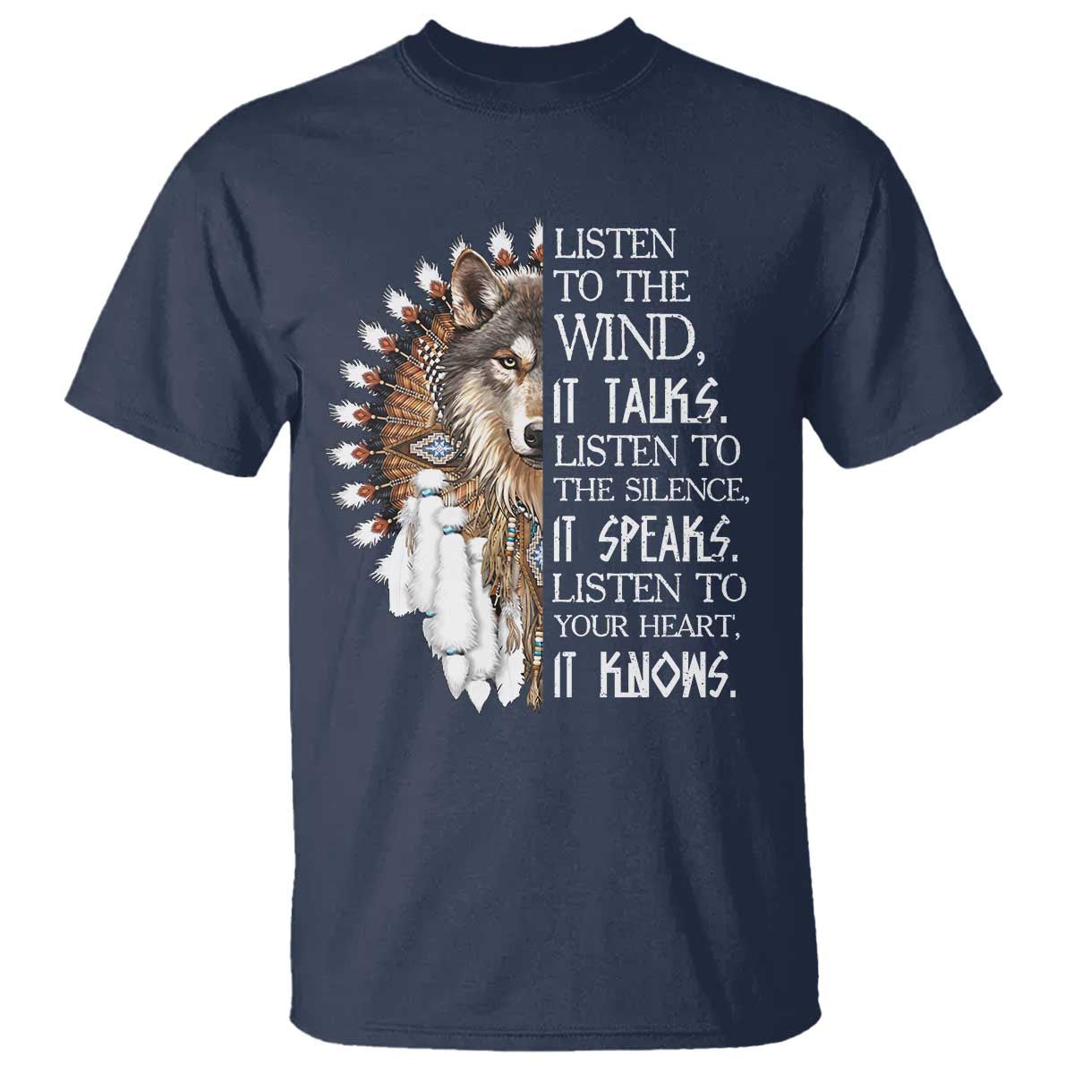 Native American Indian Wolf Saying Listen to The Wind T Shirt