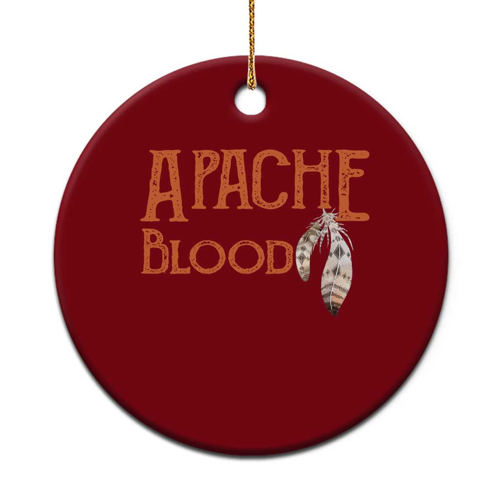 Apache Blood Roots for Proud Native American Peoples Ceramic Ornament