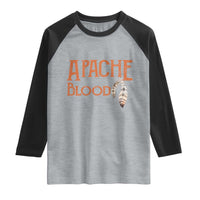 Apache Blood Roots for Proud Native American Peoples Raglan Shirt