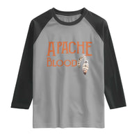 Apache Blood Roots for Proud Native American Peoples Raglan Shirt