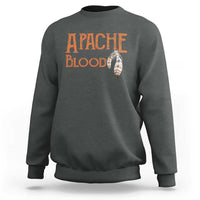 Apache Blood Roots for Proud Native American Peoples Sweatshirt
