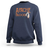 Apache Blood Roots for Proud Native American Peoples Sweatshirt