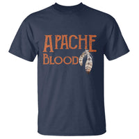 Apache Blood Roots for Proud Native American Peoples T Shirt