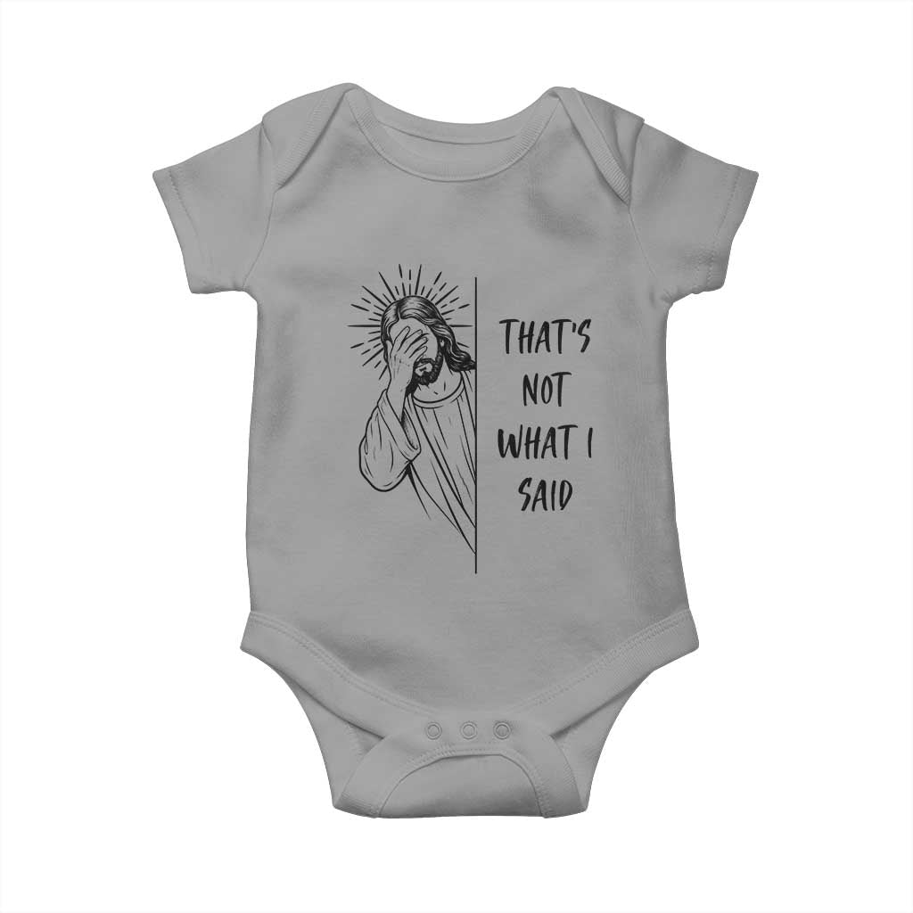 That's Not What I Said Baby Onesie Christian Jesus Faith Meme Quote