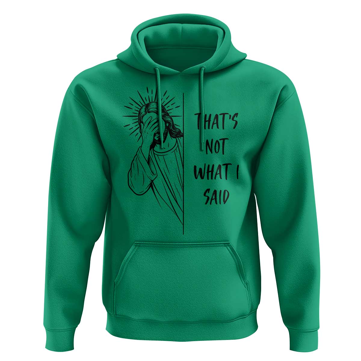 That's Not What I Said Hoodie Christian Jesus Faith Meme Quote