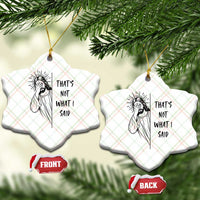 That's Not What I Said Ceramic Ornament Christian Jesus Faith Meme Quote