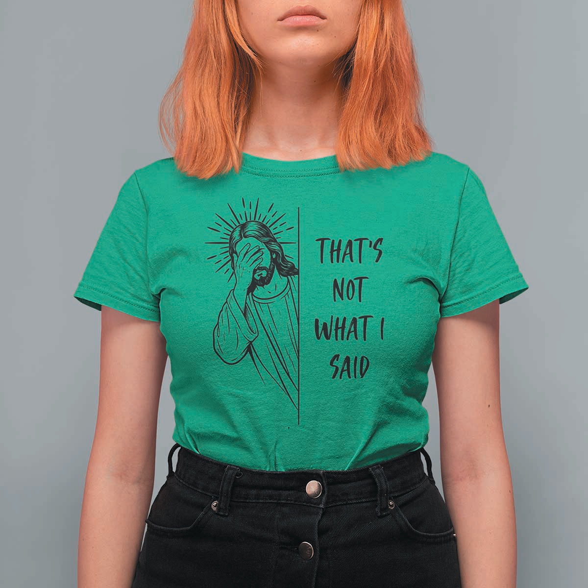 That's Not What I Said T Shirt For Women Christian Jesus Faith Meme Quote