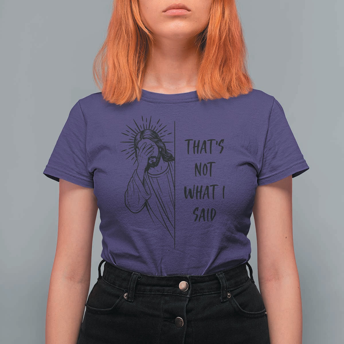 That's Not What I Said T Shirt For Women Christian Jesus Faith Meme Quote