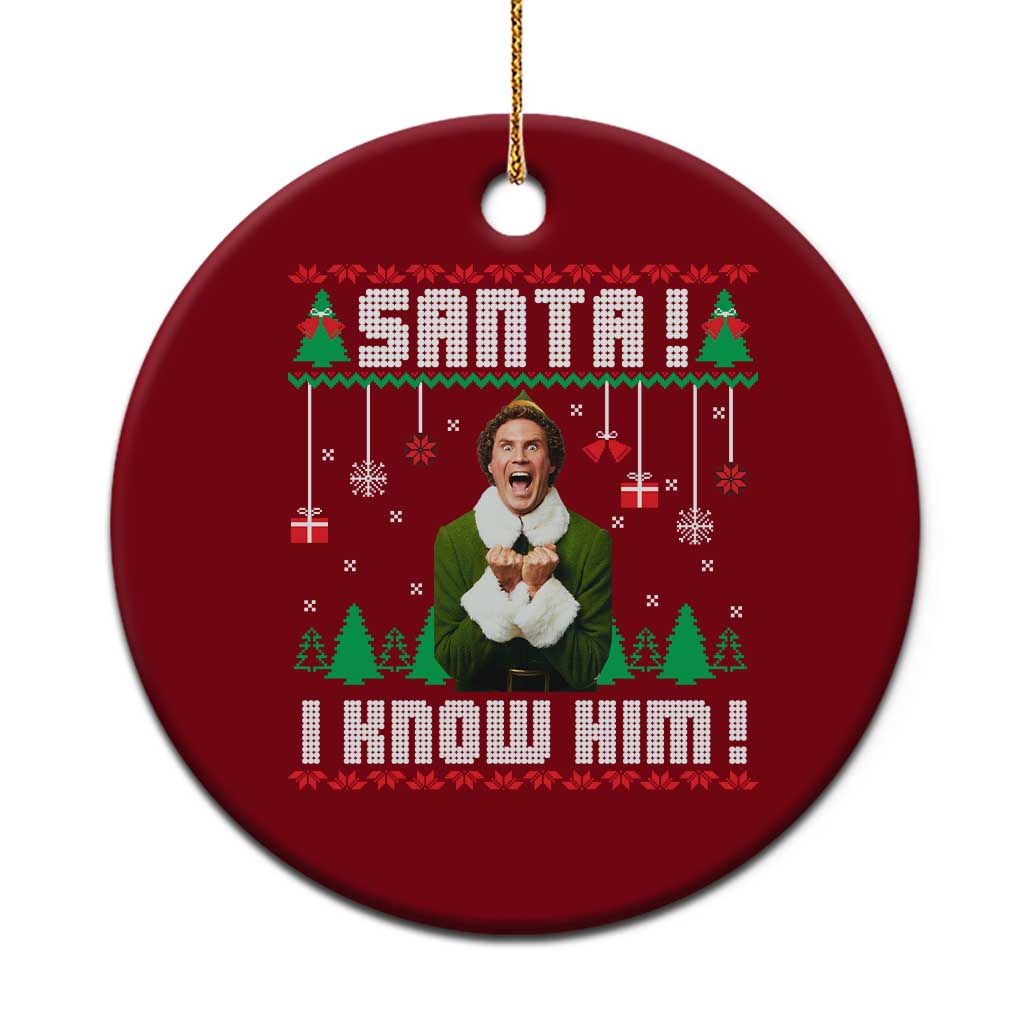 Santa I Know Him Ceramic Ornament Funny Elf Christmas - Wonder Print Shop