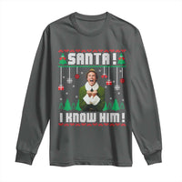 Santa I Know Him Long Sleeve Shirt Funny Elf Christmas - Wonder Print Shop