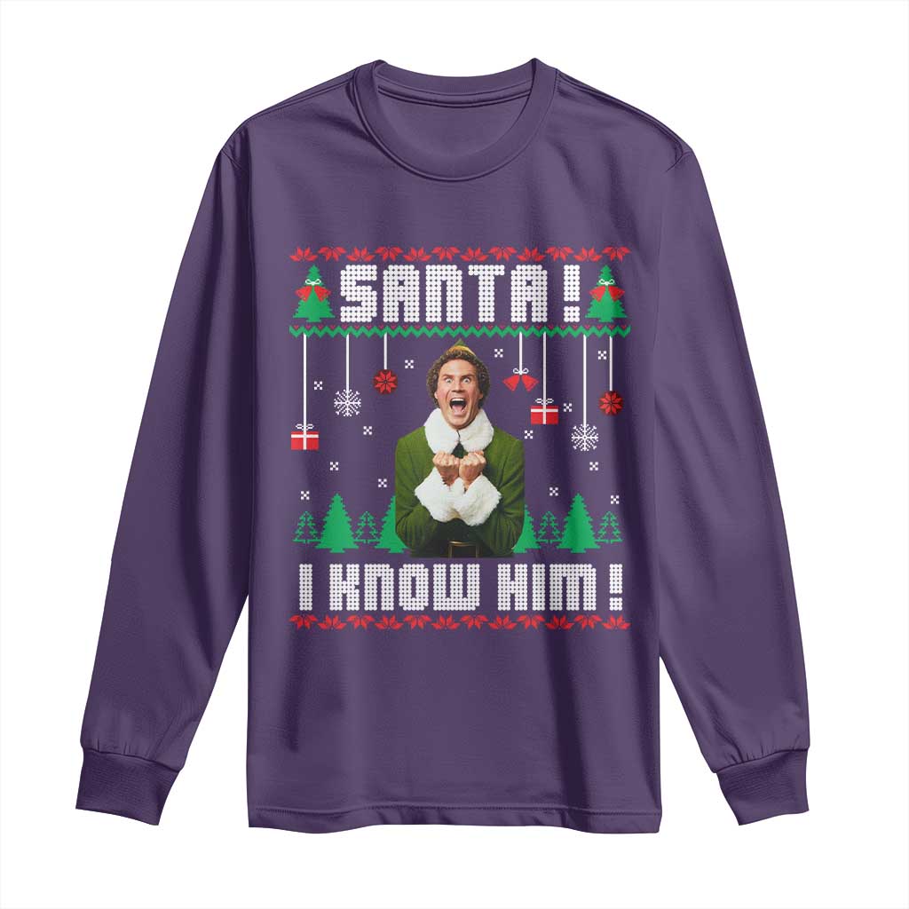 Santa I Know Him Long Sleeve Shirt Funny Elf Christmas - Wonder Print Shop