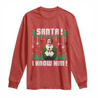 Santa I Know Him Long Sleeve Shirt Funny Elf Christmas - Wonder Print Shop