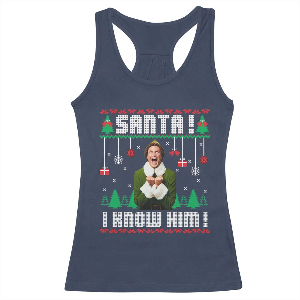Santa I Know Him Racerback Tank Top Funny Elf Christmas - Wonder Print Shop