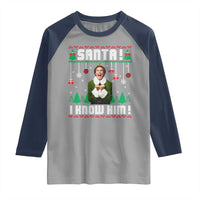 Santa I Know Him Raglan Shirt Funny Elf Christmas - Wonder Print Shop